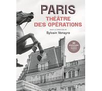 Paris, théâtre des opérations: 30 promenades à travers l'histoire