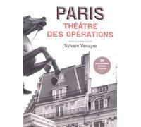 Paris, Théâtre Des Opérations - Sur Les Traces Des Guerres Lointaines