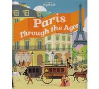 Paris Through the Ages Jean-Michel Billioud (Auteur), Edward Gauvin (Traduction), Simone Massoni (Illustration)