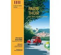 Paris Thuir en Traction Avant C'est un beau roman - Jacques Bigorre - Jb Conseil - broché - Roman