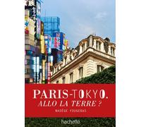 Paris-Tokyo: Allo la terre ?