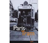 Paris Tram : L'histoire Mouvementée Du Tramway Parisien Et Des Petits Trains En Ile De France
