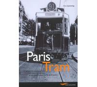 Paris tram L'histoire mouvementée du tramway parisien et des petits trains en Ile-de-France - Clive Lamming - Parigramme Eds - broché - Guide