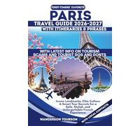 PARIS TRAVEL GUIDE 2026-2027: Iconic Landmarks, Chic Culture & Smart Tour Secrets for a Safe, Stylish, and Unforgettable French Experience