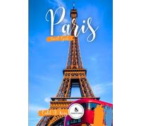 Paris Travel Guide 2026: A Comprehensive Companion to Exploring the City of Light