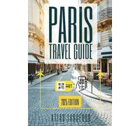Paris Travel Guide: Where to Go, What to See, and How to Make It Count ( Grey Version)
