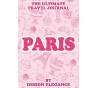 Paris Travel Journal: for Memories, Notes, Photos & Keepsakes