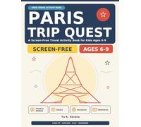Paris Trip Quest: A Screen-Free Travel Activity Book for Kids Ages 6-9