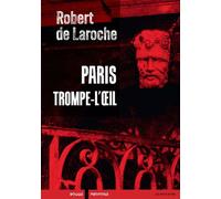Paris trompe-l'oeil - Robert De Laroche - Rouge Profond - broché - Roman