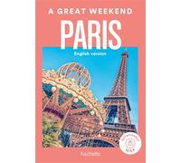 Paris Un Grand week-end (version anglaise) - Collectif - Hachette Tourisme Guides - broché - Guide