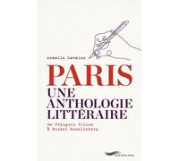 Paris Une anthologie littéraire - Armelle Lavalou - Parigramme Eds - broché - Anthologie