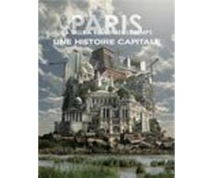 Paris, une histoire capitale