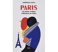 Paris: Une histoire érotique, d'offenbach aux Sixties