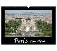 Paris vu d'en haut, Version française (Calendrier mural 2026 DIN A3 portrait), Calendrier CALVENDO mensuel