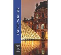 Paris Walks: Walking Tours of Neighborhoods and Major Sights of Paris (Europe Made Easy Travel Guides)