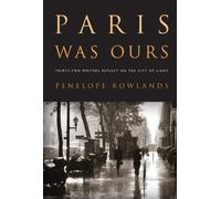 Paris Was Ours