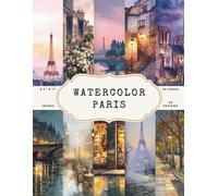 Paris Watercolor Scrapbook Paper - 50 Pages, 25 Double-Sided Designs - 8.5 x 11 Inch: Eiffel Tower, Notre Dame, Paris Streets, Cafés and Romantic ... Paper for Journaling, Collage and DIY Crafts