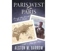 Paris West To Paris: Around The World In Three Years With A Stop For War