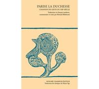 Parise la Duchesse Chanson de geste du XIIIe siècle. Traduction en français moderne - Bernard Ribémont - Honore Champion - broché - Essai