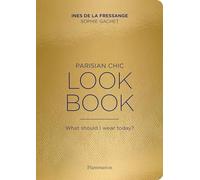 Parisian Chic - Look Book: What should I wear today ?