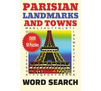 Parisian Landmarks And Towns Word Search Puzzle Book: Word Searches with easy to read print about traveling through Paris, French Historic Landmarks, ... for vacations, Holidays, and Free Times