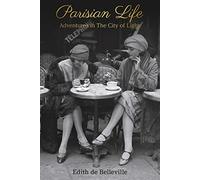 Parisian Life: Adventures In The City Of Light