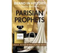 PARISIAN PROPHETS: Chanel, Hermès & Dior Defined Desire