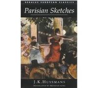 Parisian Sketches, Dedalus European Classics Series Brendan King, Joris Karl Huysmans (Auteur)
