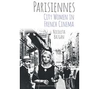 Parisiennes: City Women In French Cinema