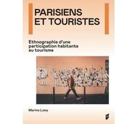 Parisiens Et Touristes - Ethnographie D'une Participation Habitante Au Tourisme