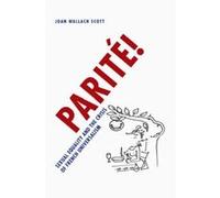 Parite!, Chicago Studies in Practices of Meaning Joan Wallach Scott (Auteur)