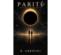 PARITÉ: Un roman en deux récits