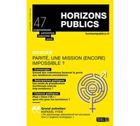 Parité, une mission (encore) impossible ? Revue Horizons publics no 47 septembre-octobre 2025 - Berger-Levrault - Berger-Levrault - broché - Revue
