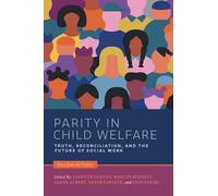 Parity in Child Welfare: Truth, Reconciliation, and the Future of Social Work