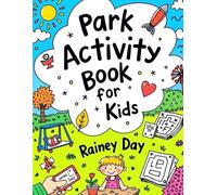 Park Activity Book for Kids: A fun and educational playbook all about what you will find at the Park