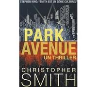 Park Avenue Un Thriller - Christopher Smith - Draft2Digital - Livre en Anglais Christopher SmithChristopher Smith (Auteur)
