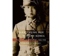 Park Chung Hee and Modern Korea: The Roots of Militarism, 1866-1945 - [Version Originale] Inconnu (Auteur)