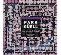 Park Guell, Une Utopie De Gaudi
