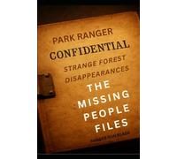 Park Ranger Confidential: Strange Forest Disappearances: The Missing People Files