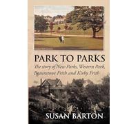 Park to Parks - The Story of New Parks, Western Park, Braunstone Frith and Kirby Frith