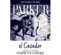 Parker 01: El Cazador - Richard Stark, Darwyn Cooke (adapt.) Richard Stark, Darwyn Cooke Adapt (Auteur)