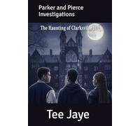 Parker and Pierce Investigations: The Haunting of Clarksville High