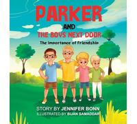 Parker and the Boys Next Door: The Importance of Friendship