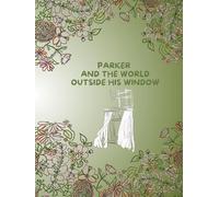 Parker and the World Outside his Window