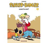 Parker & Badger - Tome 7 - Cache ta joie !