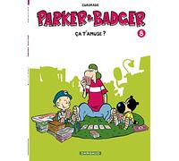 Parker & Badger - Tome 8 - Ça t'amuse ?