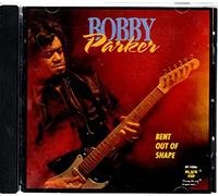 Bobby Parker - Bent Out of Shape