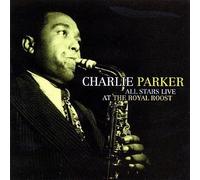 Parker, Charlie - All Stars Live At Royal Roost