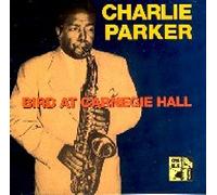 Parker, Charlie - Bird at Carnegie Hall