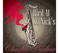 Parker, Charlie - Bird at St. Nicks